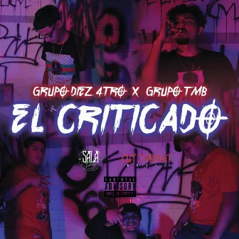 El Criticado by Grupo Diez 4tro