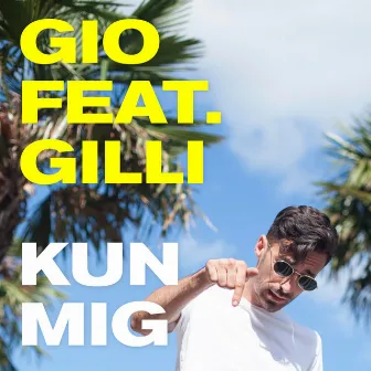 Kun Mig (feat. Gilli) by Gio