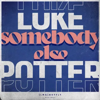 Somebody Else by Luke Potter