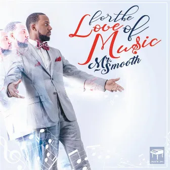 For the Love of Music by Mr. Smooth