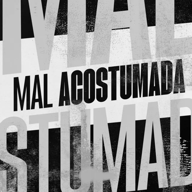 MAL ACOSTUMADA