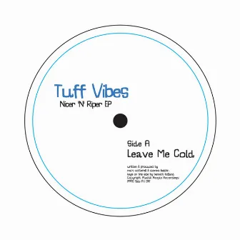 Leave Me Cold by Tuff Vibes