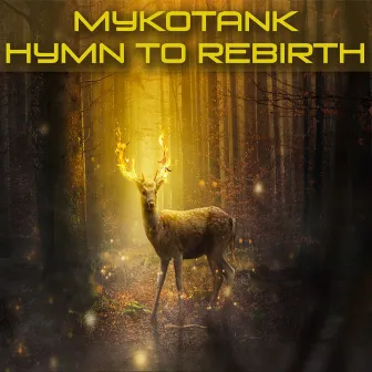 Hymn To Rebirth by Mykotank