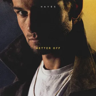 Better Off by HAYES