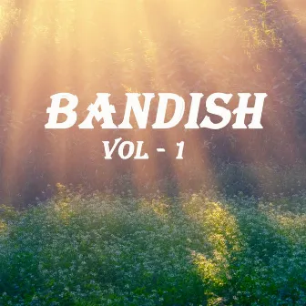 Bandish, Vol. 1 by Asha Khadilkar