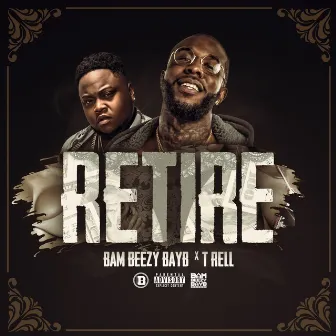 Retire by Bam Beezy Bayb