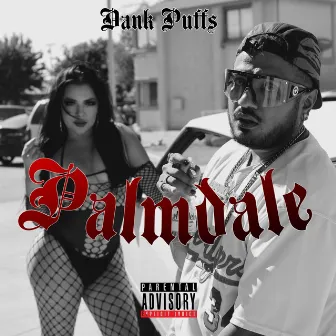 PALMDALE by Dank Puffs