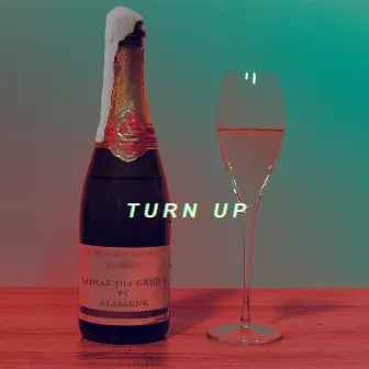 Turn Up by Miraz Tha Great