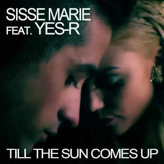 Till The Sun Comes Up by Sisse Marie