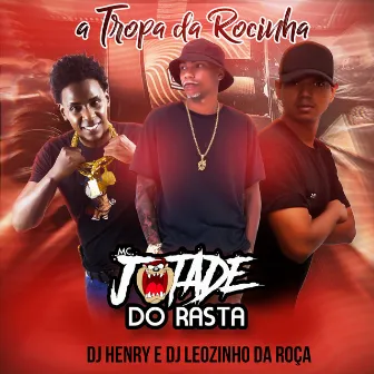 A Tropa da Rocinha by DJ Leozinho da ROÇA