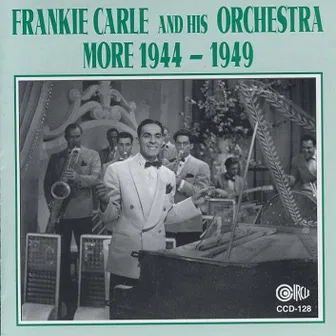 More 1944-1949 by Frankie Carle and His Orchestra