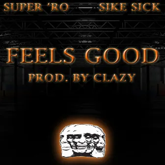 Feels Good by Super 'Ro