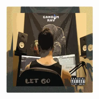 Let Go by Gandom Rhy