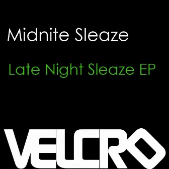 Late Night Sleaze Ep by Midnite Sleaze