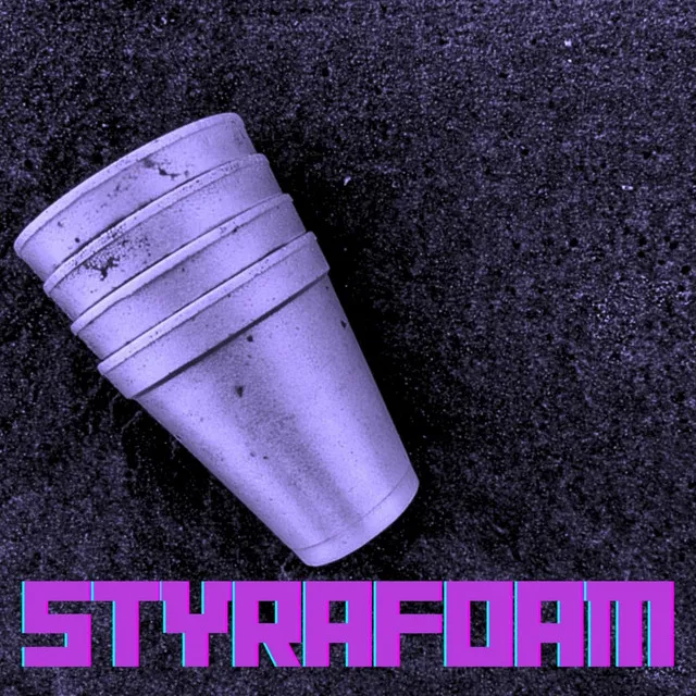 Styrafoam - slowed