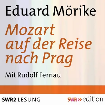 Mozart auf der Reise nach Prag by Eduard Mörike