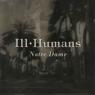 Notre Dame by Ill Humans