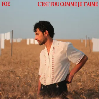 C'est fou comme je t'aime by Foé