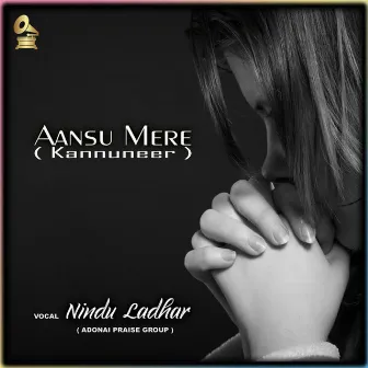 Aansu Mere ( Kannuneer ) by Nindu Ladhar