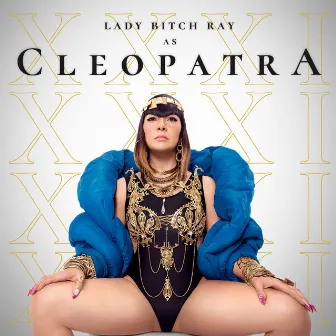 Cleopatra by Lady Bitch Ray