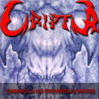 Cuando la Luz Oscurece la Noche by Cripta