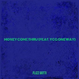 Money Come Thru by Flizz Gotti