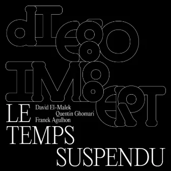 Le temps suspendu by Diego Imbert