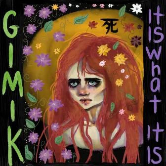 It Is What It Is by Gimik