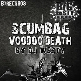 Scumbag / Voodoo Death by DJ Westy