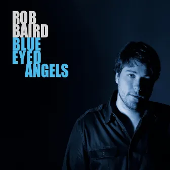 Blue Eyed Angels by Rob Baird