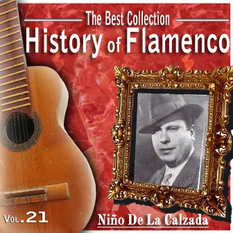 The Best Collection. History Of Flamenco. Vol. 21: Niño De La Calzada by Niño De La Calzada