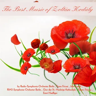 The Best Music of Zoltàn Kodàly by John Leach