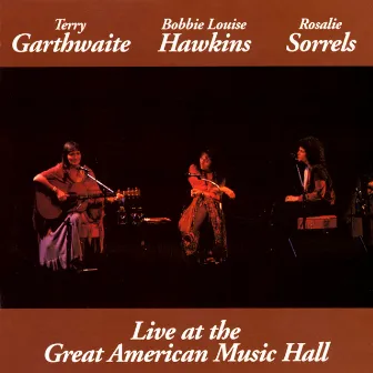 Live At The Great American Music Hall by Rosalie Sorrels