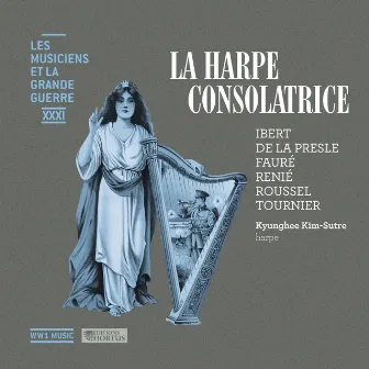 La harpe consolatrice (Les musiciens et la Grande Guerre, Vol. 31) by Kyunghee Kim-Sutre