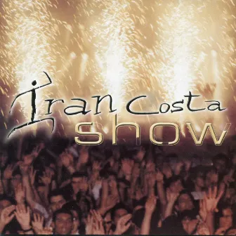 Show by Iran Costa