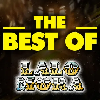 THE BEST OF by Lalo Mora