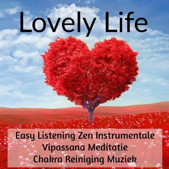 Lovely Life - Easy Listening Zen Instrumentale Vipassana Meditatie Chakra Reiniging Muziek voor Reiki Behandeling Rustige Spa Zuiver by Piano Music Café