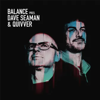 Balance presents Dave Seaman & Quivver by Dave Seaman