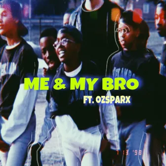 Me & My Bro by DramaB2R