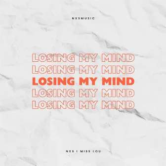 Losing my Mind by NXS