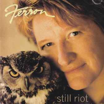 Still Riot by Ferron