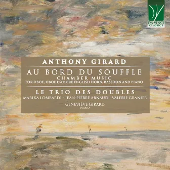 Anthony Girard: Au bord du souffle (Chamber Music for Oboe, Oboe D'amore, English Horn, Bassoon and Piano) by Anthony Girard