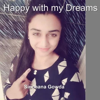 Happy with My Dreams by Sinchana Gowda