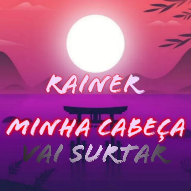 Rainer "Minha Cabeça Vai Surtar"