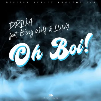 Oh Boi by DRIVA