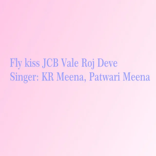 Fly Kiss Jcb Vale Roj Deve