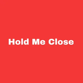 Hold Me Close by Mascot