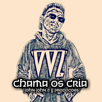 Chama os Cria by John John