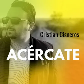 Acèrcate by Cristian Cisneros