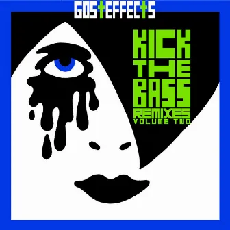 Kick the Bass Remixes Vol. 2 by Gosteffects